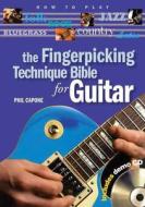 The Fingerpicking Technique Bible for Guitar [With CD (Audio)] di Phil Capone edito da Chartwell Books