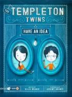Templeton Twins Have an Idea di Ellis Weiner edito da Chronicle Books