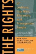 The Rights of Lesbians, Gay Men, Bisexuals, and Transgender People di Nan D. Hunter, Courtney G. Joslin, Sharon M. McGowan edito da New York University Press