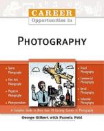 Career Opportunities in Photography di George Gilbert edito da FERGUSON PUB CO (IL)