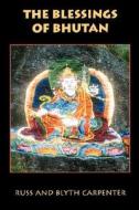 The Blessings of Bhutan di Russ Carpenter, Blyth Carpenter edito da UNIV OF HAWAII PR