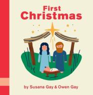 First Christmas di Susana Gay, Owen Gay edito da Worthykids/Ideals