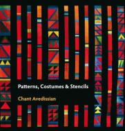 Patterns, Costumes and Stencils di Chant Avedissian edito da Saqi Books