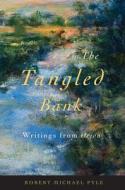 The Tangled Bank: Writings from Orion di Robert Michael Pyle edito da OREGON ST UNIV PR