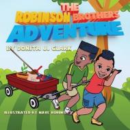 The Robinson Brother's Adventure: Saving: Saving di Donita J. Clark edito da LIGHTNING SOURCE INC