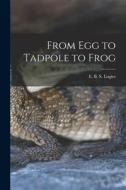 From Egg to Tadpole to Frog edito da LIGHTNING SOURCE INC