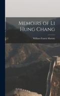Memoirs of Li Hung Chang di William Francis Mannix edito da LEGARE STREET PR