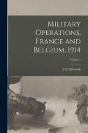 Military Operations, France and Belgium, 1914; Volume 1 di J. E. Edmonds edito da LEGARE STREET PR