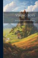 Viking Boys di Jessie Margaret Edmondston Saxby edito da LEGARE STREET PR