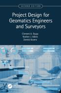 Project Design For Geomatics Engineers And Surveyors, Second Edition di Clement Ogaja, Nashon Adero, Derrick Koome edito da Taylor & Francis Ltd
