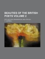 Beauties Of The British Poets Volume 2 di F. Campbell edito da Rarebooksclub.com