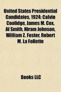 United States Presidential Candidates, 1 di Books Llc edito da Books LLC, Wiki Series
