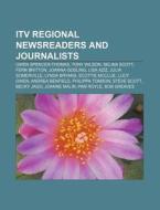 ITV regional newsreaders and journalists di Books Llc edito da Books LLC, Reference Series