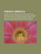 French America: French Guiana, French No di Books Llc edito da Books LLC, Wiki Series