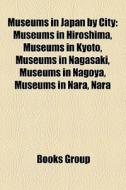 Museums In Japan By City: Museums In Hir di Books Llc edito da Books LLC