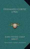 Hernando Cortez (1901) di John Stevens Cabot Abbott edito da Kessinger Publishing