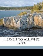 Heaven To All Who Love di Nambride De Nigri edito da Nabu Press