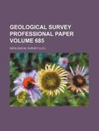 Geological Survey Professional Paper Volume 685 di Geological Survey edito da Rarebooksclub.com
