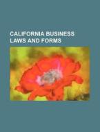 California Business Laws and Forms di Books Group edito da Rarebooksclub.com
