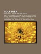 Golf I Usa: Golfbaner I Usa, Golfspiller di Kilde Wikipedia edito da Books LLC, Wiki Series