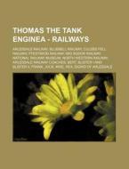 Thomas The Tank Enginea - Railways: Arle di Source Wikia edito da Books LLC, Wiki Series