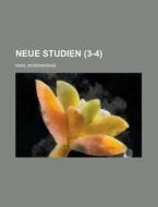 Neue Studien 3-4 di Karl Rosenkranz edito da Rarebooksclub.com