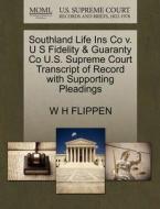 Southland Life Ins Co V. U S Fidelity & Guaranty Co U.s. Supreme Court Transcript Of Record With Supporting Pleadings di W H Flippen edito da Gale, U.s. Supreme Court Records