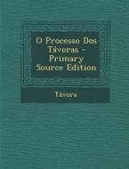 O Processo DOS Tavoras - Primary Source Edition edito da Nabu Press
