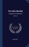The Celtic Monthly: A Magazine For Highl di ANONYMOUS edito da Lightning Source Uk Ltd