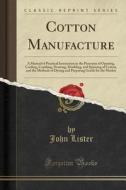 Cotton Manufacture di Dr John Lister edito da Forgotten Books