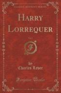 Harry Lorrequer, Vol. 1 Of 2 (classic Reprint) di Charles Lever edito da Forgotten Books