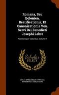 Romana, Seu Bolonien. Beatificationis, Et Canonizationis Ven. Servi Dei Benedicti Josephi Labre edito da Arkose Press