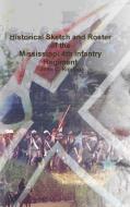 Historical Sketch and Roster of the Mississippi 4th Infantry Regiment di John C. Rigdon edito da Lulu.com