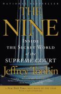 The Nine: Inside the Secret World of the Supreme Court di Jeffrey Toobin edito da ANCHOR