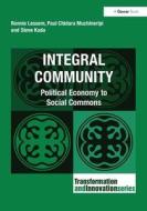 Integral Community di Mr Paul Chidara Muchineripi, Professor Ronnie Lessem, Steve Kada edito da Taylor & Francis Ltd
