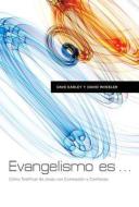 Evangelismo Es: Cómo Testificar de Jesús Con Pasión y Confianza di Dave Earley, David Wheeler edito da B&H PUB GROUP