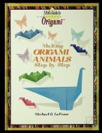 Making Origami Animals Step by Step di Michael G. LaFosse edito da PowerKids Press