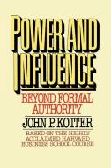 Power and Influence di John P. Kotter, Kotter edito da Free Press
