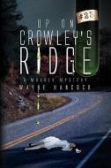 Up On Crowley's Ridge di Wayne Hancock edito da Xlibris