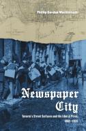 Newspaper City di Phillip Gordon Mackintosh edito da University of Toronto Press