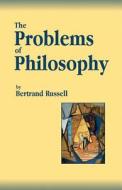 The Problems of Philosophy di Bertrand Russell edito da Createspace
