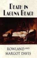 Death In Laguna Beach di Rowland Davis, Margot Davis edito da America Star Books