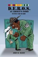 D.E.R.O.S.: An Airman's Story di John H. Mason edito da DORRANCE PUB CO INC