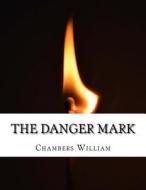 The Danger Mark di Chambers Robert William edito da Createspace