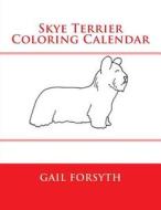 Skye Terrier Coloring Calendar di Gail Forsyth edito da Createspace