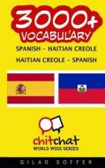 3000+ Spanish - Haitian Creole Haitian Creole - Spanish Vocabulary di Gilad Soffer edito da Createspace