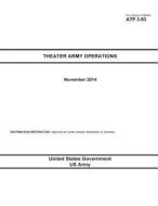 Army Techniques Publication Atp 3-93 Theater Army Operations November 2014 di United States Government Us Army edito da Createspace