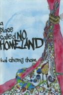 A Place Called No Homeland di Kai Cheng Thom edito da Arsenal Pulp Press