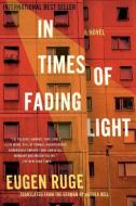 In Times of Fading Light di Eugen Ruge edito da GRAY WOLF PR