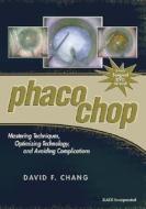 Phaco Chop di David W. Chang edito da Slack Incorporated